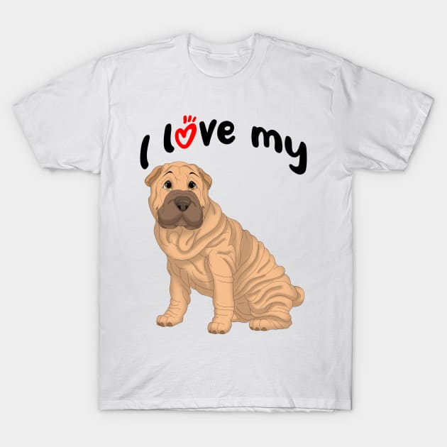 I Love My Fawn Shar-Pei Dog T-Shirt by millersye